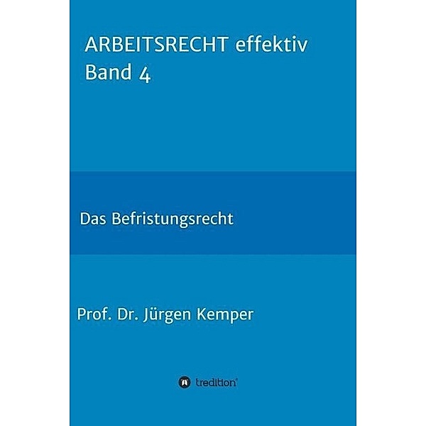 ARBEITSRECHT effektiv Band 4, Jürgen Kemper