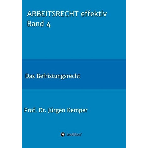 ARBEITSRECHT effektiv Band 4, Jürgen Kemper