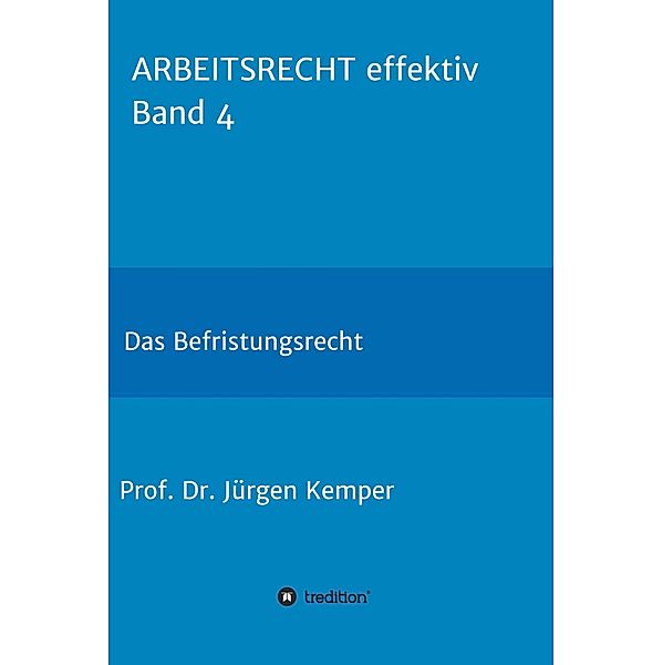 ARBEITSRECHT effektiv Band 4 / ARBEITSRECHT effektiv Bd.4, Jürgen Kemper