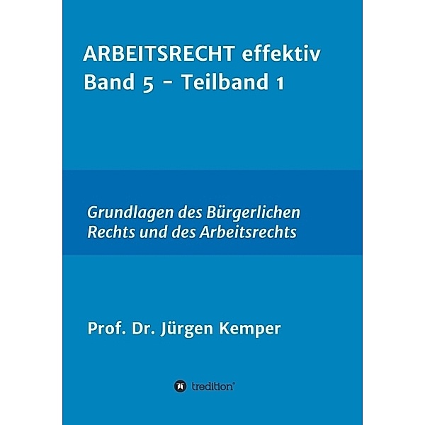ARBEITSRECHT effektiv Band 5 - Teilband 1, Jürgen Kemper