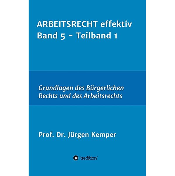 ARBEITSRECHT effektiv Band 5 - Teilband 1 / ARBEITSRECHT effektiv Bd.5, Jürgen Kemper