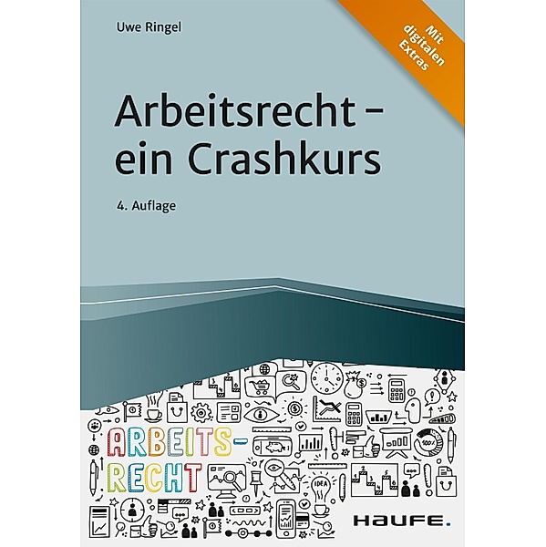 Arbeitsrecht - ein Crashkurs / Haufe Fachbuch, Uwe Ringel