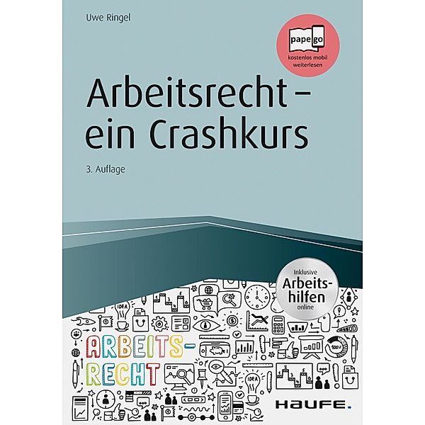 Arbeitsrecht - ein Crashkurs - inkl. Arbeitshilfen online / Haufe Fachbuch, Uwe Ringel