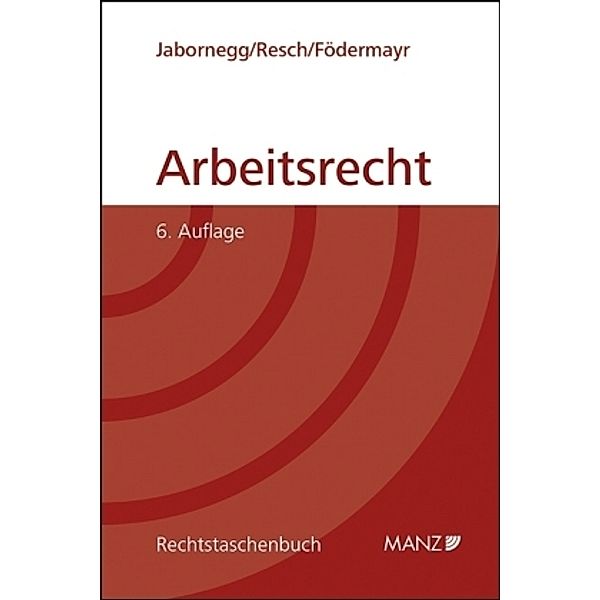 Arbeitsrecht (f. Österreich), Peter Jabornegg, Reinhard Resch, Barbara Födermayr