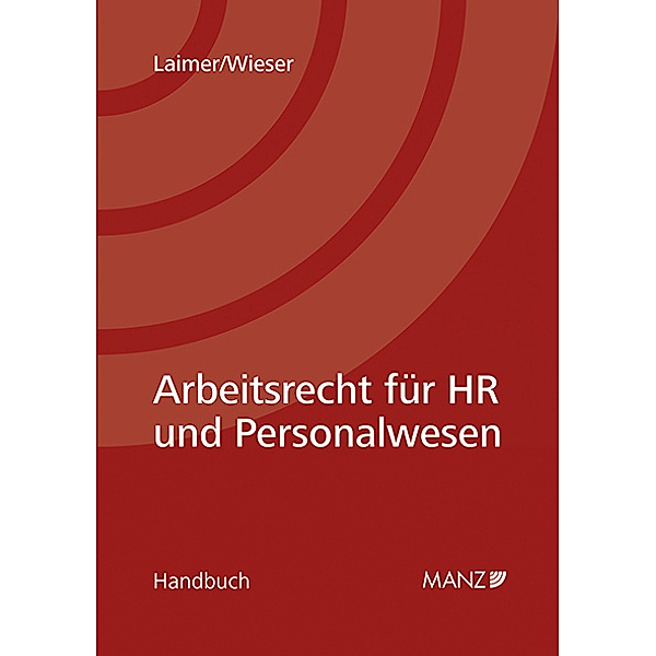 Arbeitsrecht für HR und Personalwesen, Hans Georg Laimer, Lukas Wieser