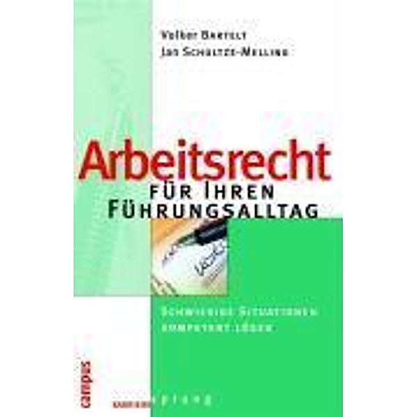 Arbeitsrecht für Ihren Führungsalltag, Volker Bartelt, Jan Schultze-Melling