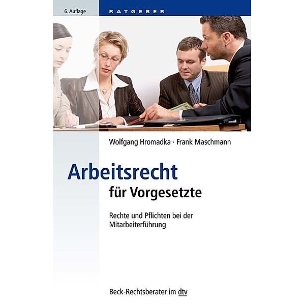 Arbeitsrecht für Vorgesetzte, Wolfgang Hromadka, Frank Maschmann