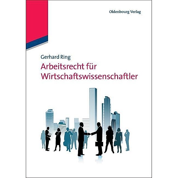 Arbeitsrecht für Wirtschaftswissenschaftler / Jahrbuch des Dokumentationsarchivs des österreichischen Widerstandes, Gerhard Ring