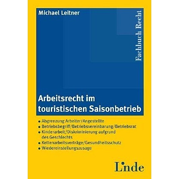 Arbeitsrecht im touristischen Saisonbetrieb (f. Österreich), Michael Leitner