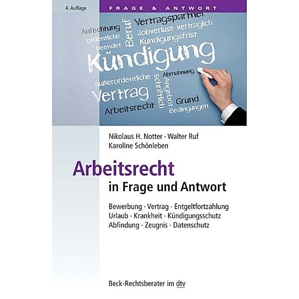 Arbeitsrecht in Frage und Antwort / dtv-Taschenbücher Beck Rechtsberater Bd.51205, Nikolaus H. Notter, Walter Ruf, Karoline Schönleben