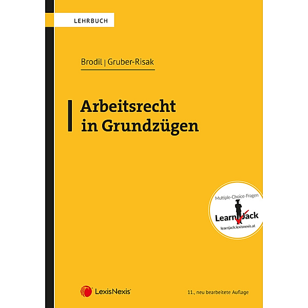Arbeitsrecht in Grundzügen, Wolfgang Brodil, Martin Gruber-Risak