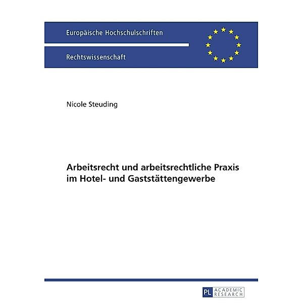 Arbeitsrecht und arbeitsrechtliche Praxis im Hotel- und Gaststaettengewerbe, Nicole Steuding