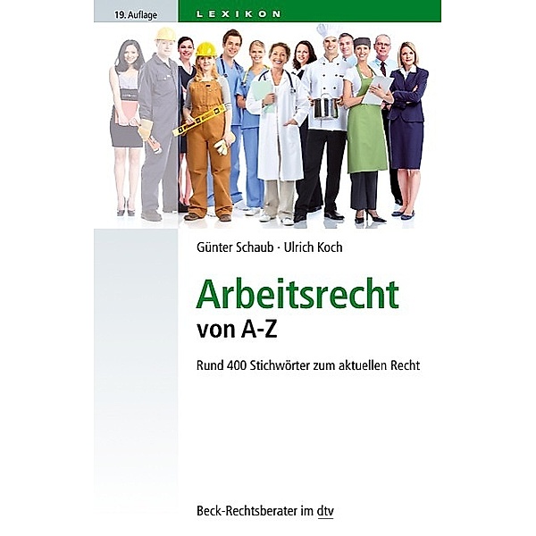 Arbeitsrecht von A - Z, Günter Schaub