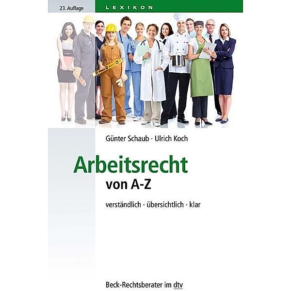 Arbeitsrecht von A-Z, Günter Schaub, Ulrich Koch