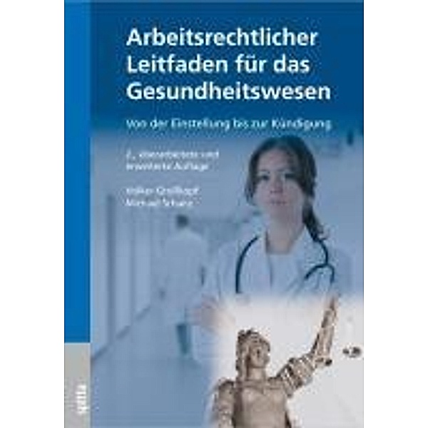 Arbeitsrechtlicher Leitfaden für das Gesundheitswesen, m. CD-ROM, Volker Großkopf, Michael Schanz
