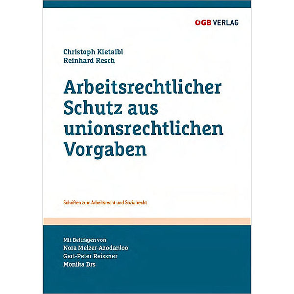 Arbeitsrechtlicher Schutz aus unionsrechtlichen Vorgaben, Gert-Peter Reissner, Monika Drs