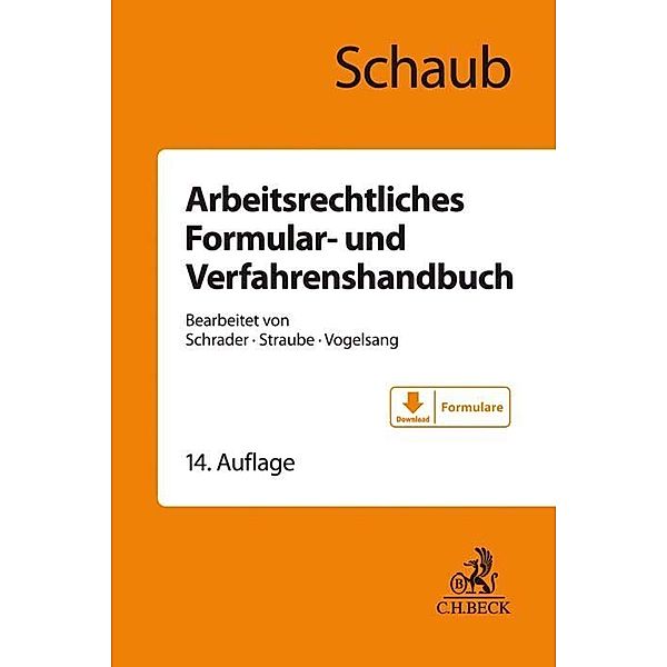 Arbeitsrechtliches Formular- und Verfahrenshandbuch, Günter Schaub