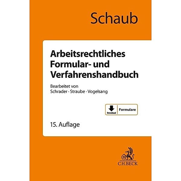 Arbeitsrechtliches Formular- und Verfahrenshandbuch, Günter Schaub