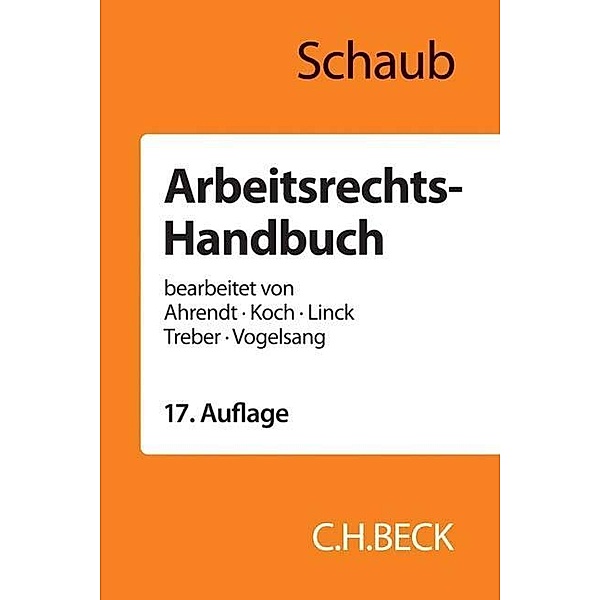 Arbeitsrechts-Handbuch, Günter Schaub, Ulrich Koch, Rüdiger Linck