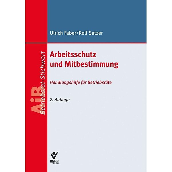 Arbeitsschutz und Mitbestimmung, Ulrich Faber, Rolf Satzer