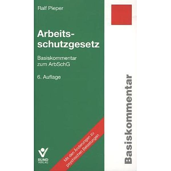 Arbeitsschutzgesetz (ArbSchG), Basiskommentar, Ralf Pieper