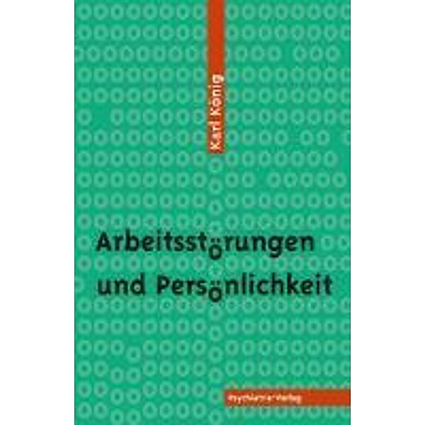 Arbeitsstörungen und Persönlichkeit, Karl König