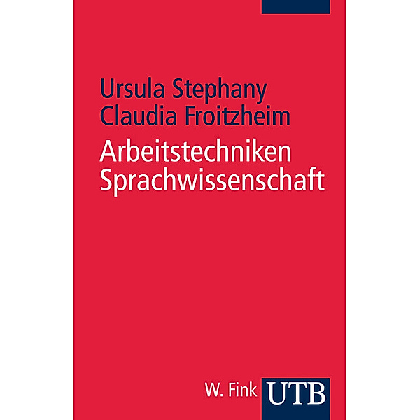 Arbeitstechniken Sprachwissenschaft, Ursula Stephany, Claudia Froitzheim