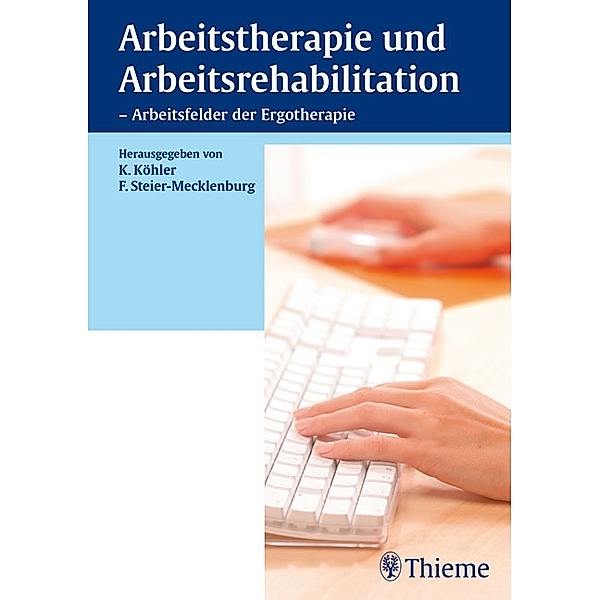 Arbeitstherapie und Arbeitsrehabilitation - Arbeitsfelder der Ergotherapie / Ergotherapie