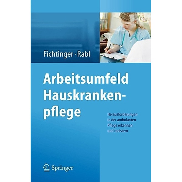 Arbeitsumfeld Hauskrankenpflege, Christine Fichtinger, Renate Rabl