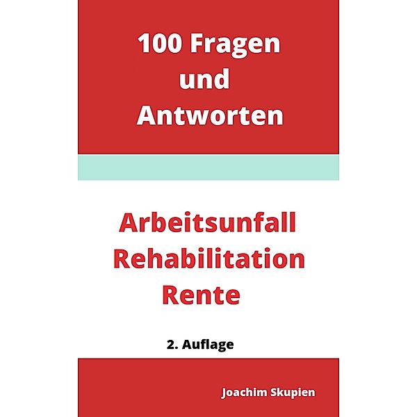 Arbeitsunfall, Rehabilitation, Rente, Joachim Skupien