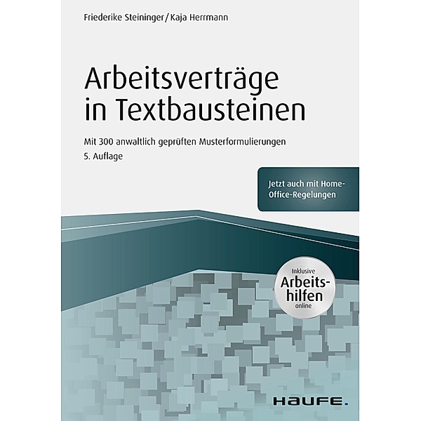 Arbeitsverträge in Textbausteinen - inkl. Arbeitshilfen online / Haufe Fachbuch, Friederike Steininger, Kaja Herrmann