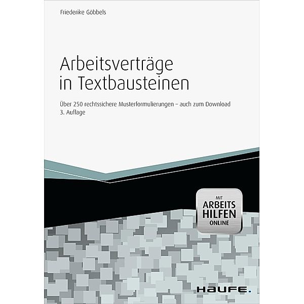 Arbeitsverträge in Textbausteinen - mit Arbeitshilfen online, Friederike Göbbels