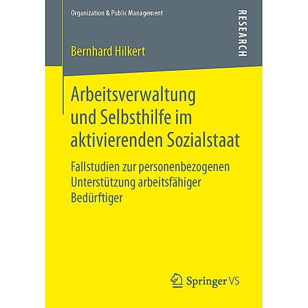 Arbeitsverwaltung und Selbsthilfe im aktivierenden Sozialstaat, Bernhard Hilkert