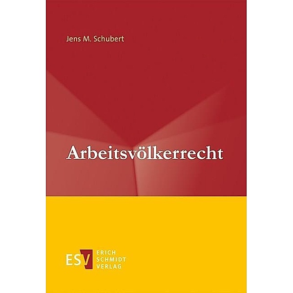 Arbeitsvölkerrecht, Jens M. Schubert