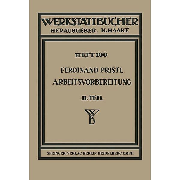 Arbeitsvorbereitung / Werkstattbücher Bd.100, F. Pristl