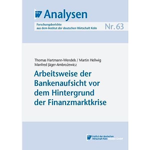 Arbeitsweise der Bankenaufsicht vor dem Hintergrund der Finanzmarktkrise, Thomas Hartmann-Wendels, Martin Hellwig, Manfred Jäger-Ambrozewicz