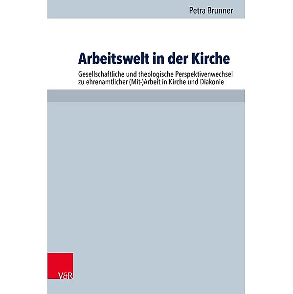 Arbeitswelt in der Kirche / Arbeiten zur Pastoraltheologie, Liturgik und Hymnologie, Petra Brunner
