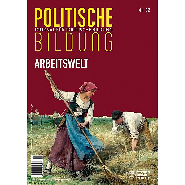 Arbeitswelt / Journal für politische Bildung