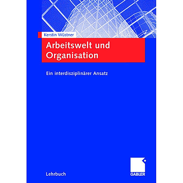 Arbeitswelt und Organisation, Kerstin Wüstner