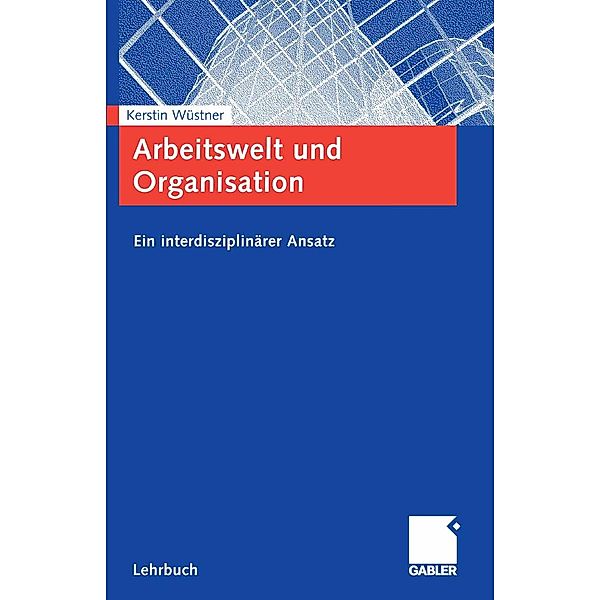 Arbeitswelt und Organisation, Kerstin Wüstner