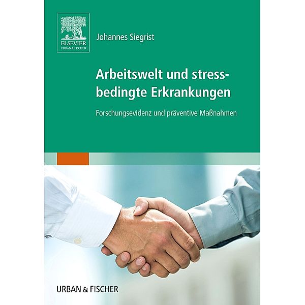 Arbeitswelt und stressbedingte Erkrankungen, Johannes Siegrist