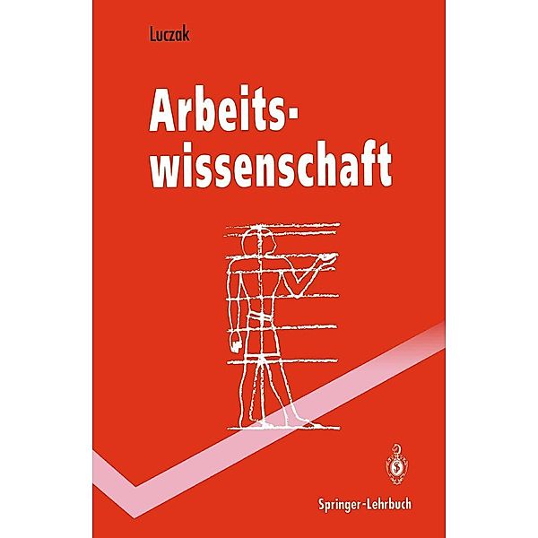 Arbeitswissenschaft / Springer-Lehrbuch, Holger Luczak