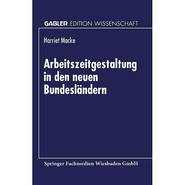 Arbeitszeitgestaltung in den neuen Bundesländern / Gabler Edition Wissenschaft