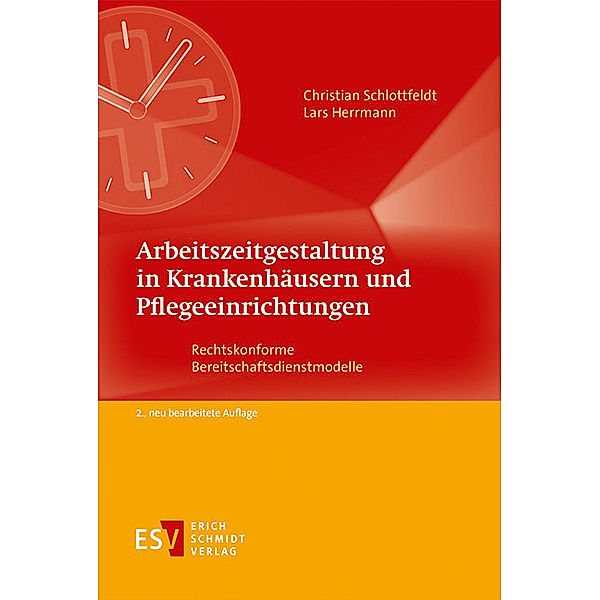 Arbeitszeitgestaltung in Krankenhäusern und Pflegeeinrichtungen, Christian Schlottfeldt, Lars Herrmann