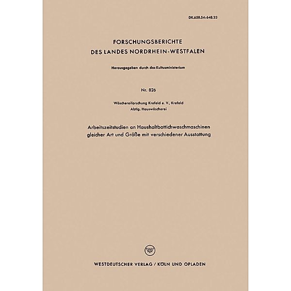 Arbeitszeitstudien an Haushaltbottichwaschmaschinen gleicher Art und Größe mit verschiedener Ausstattung / Forschungsberichte des Landes Nordrhein-Westfalen Bd.826, Eva Schmahl