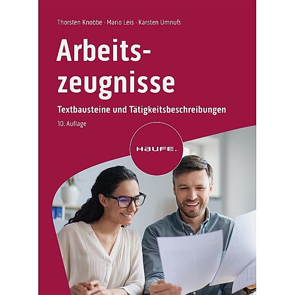 Arbeitszeugnisse / Haufe Fachbuch, Thorsten Knobbe, Mario Leis, Karsten Umnuss