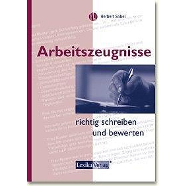 Arbeitszeugnisse richtig schreiben und bewerten, m. CD-ROM, Herbert Sabel