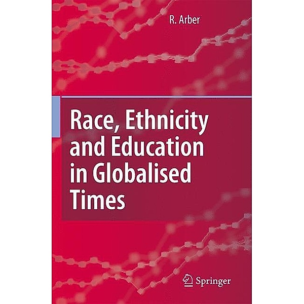 Arber, R: Race, Ethnicity and Education, Ruth Arber