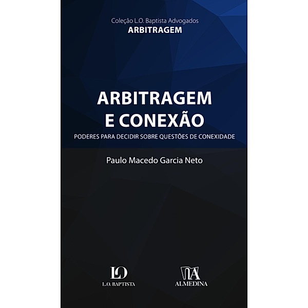 Arbitragem e conexão / L. O. Baptista Advogados - Arbitragem, Paulo Macedo Garcia Neto
