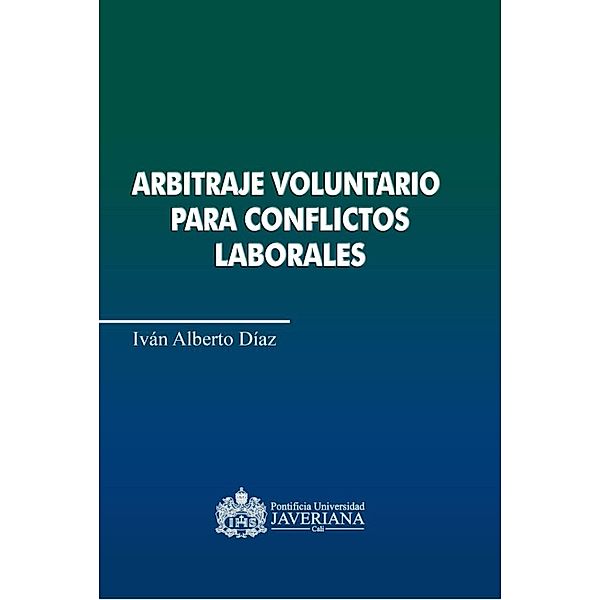 Arbitraje voluntario para para conflictos laborales, Iván Alberto Díaz